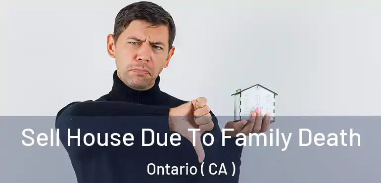  Sell House Due To Family Death Ontario ( CA )